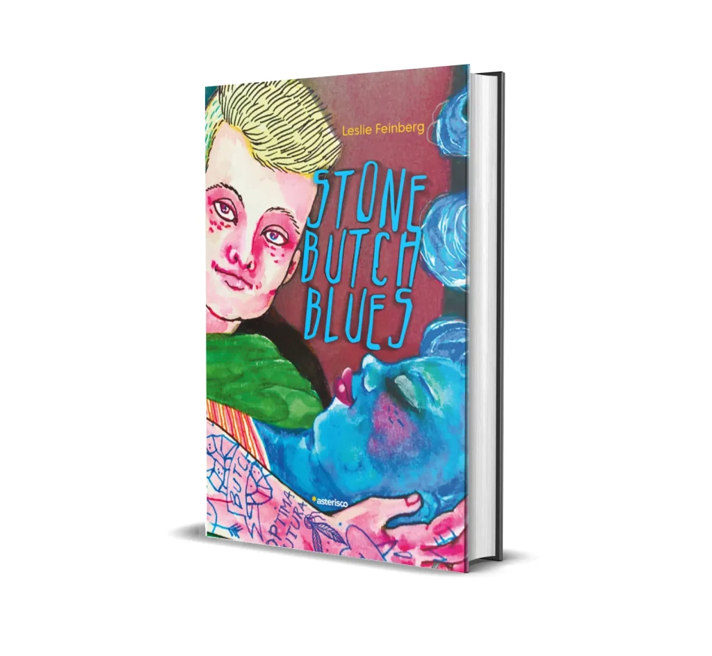 Di Leslie FeinbergTraduzione di Bea Gusmano e Matu D’Epifanio Sensitivity reading di Irene Villa Immagine di copertina di Nicoz Balboa Prima Edizione Stone Butch Blues, Firebrand Books 1993 Seconda Edizioni Stone Butch Blues, Alyson Books 2003 Auto-pubblicazione online in versione libera Stone Butch Blues, 20th Anniversary Author Edition 2014 Prima Edizione italiana Il Dito e La Luna Edizioni, gennaio 2004 Seconda Edizione italiana Asterisco Edizioni, gennaio 2024 Pagine 420 ISBN: 9791280227164